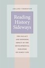 Reading History Sideways The Fallacy and Enduring Impact of the Developmental Paradigm on Family Life