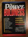 The Power of Boldness Ten Master Builders of American Industry Tell Their Success Stories