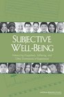 Subjective WellBeing Measuring Happiness Suffering and Other Dimensions of Experience
