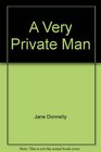 A Very Private Man