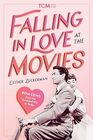 Falling in Love at the Movies Rom Coms from the Screwball Era to Today