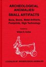 Archaeological Anomalies Small Artifacts  Bone Stone Metal Artifacts Footprints High Technology