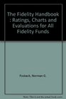 The Fidelity Handbook  Ratings Charts and Evaluations for All Fidelity Funds