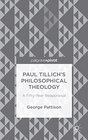 Paul Tillich's Philosophical Theology A FiftyYear Reappraisal