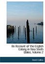 An Account of the English Colony in New South Wales, Volume 2 (Large Print Edition)