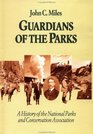 Guardians Of The Parks A History Of The National Parks And Conservation Association