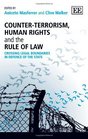 CounterTerrorism Human Rights and the Rule of Law Crossing Legal Boundaries in Defence of the State