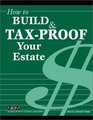 How to Build  TaxProof Your Estate