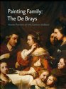 Painting Family The De Brays Master Painters of 17th Century Holland