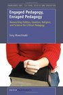 Engaged Pedagogy Enraged Pedagogy Reconciling Politics Emotion Religion and Science for Critical Pedagogy