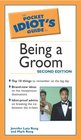 The Pocket Idiot's Guide to Being a Groom (Pocket Idiot's Guide)