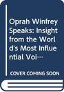 Oprah Winfrey Speaks Insight from the World's Most Influential Voice