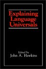 Explaining Language Universals