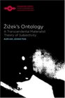 Zizek's Ontology A Transcendental Materialist Theory of Subjectivity