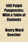 595 Pulpit Pungencies With a Table of Contents