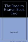 The Road to Heaven Book Two