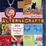AlternaCrafts : 20+ Hi-Style Lo-Budget Projects to Make