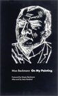 Max Beckmann On My Painting