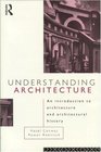 Understanding Architecture An Introduction to Architecture and Architectural History