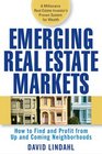 Emerging Real Estate Markets How to Find and Profit from Up and Coming Areas