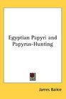 Egyptian Papyri and PapyrusHunting