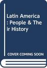 Latin America People  Their History