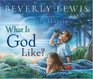 What is God Like?