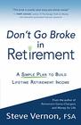 Don't Go Broke in Retirement A Simple Plan to Build Lifetime Retirement Income