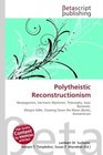 Polytheistic Reconstructionism: Neopaganism, Germanic Mysticism, Theosophy, Isaac Bonewits, Margot Adler, Drawing Down the Moon (Book), Romanticism