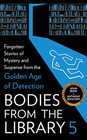 Bodies from the Library 5: Forgotten Stories of Mystery and Suspense from the Golden Age of Detection