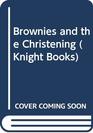 Brownies and the Christening