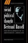 The Social and Political Thought of Bertrand Russell The Development of an Aristocratic Liberalism