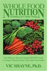 Whole Food Nutrition: The Missing Link in Vitamin Therapy: The Difference Between Nutrients WITHIN Foods vs. Isolated Vitamins & how they affect your health