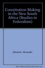 ConstitutionMaking in the New South Africa