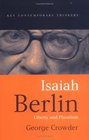 Isaiah Berlin Liberty Pluralism and Liberalism