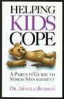 Helping Kids Cope A Parent's Guide to Stress Management
