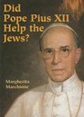 Did Pope Pius XII Help the Jews