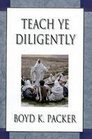 Teach Ye Diligently