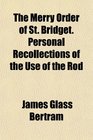 The Merry Order of St Bridget Personal Recollections of the Use of the Rod