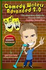 Comedy Writers Advanced 20  Comic Secrets Revealed Black And White Edition The Must Have Guide For Comedy Writers  Aspiring Comedians