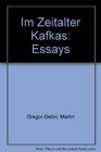 Im Zeitalter Kafkas Essays