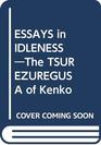 Essays in Idleness The Tsurezuregusa of Kenko