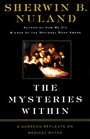 The Mysteries Within  A Surgeon Explores Myth Medicine and the Human Body