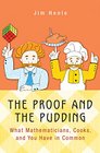 The Proof and the Pudding What Mathematicians Cooks and You Have in Common