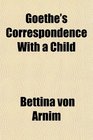 Goethe's Correspondence With a Child