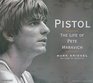 Pistol The Life of Pete Maravich