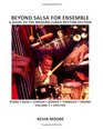 Beyond Salsa for Ensemble  Cuban Rhythm Section Exercises Piano  Bass  Drums  Timbales  Congas  Bong