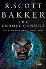 The Unholy Consult The AspectEmperor Book Four