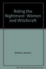 Riding the Nightmare Women and Witchcraft from the Old World to Colonial Salem