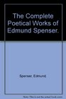 The Complete Poetical Works of Edmund Spenser